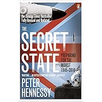 The Secret State: Preparing For The Worst 1945 - 2010