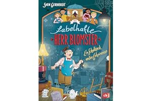 Der fabelhafte Herr Blomster - Ein Schulkiosk voller Geheimnisse: Mitreißender Reihenauftakt von Bestsellerautor Sven Gerhardt (Die Der-fabelhafte-Herr-Blomster-Reihe, Band 1)