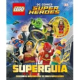 LEGO&reg; DC Comics. Super H&eacute;roes la Supergu&iacute;a