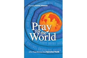 Pray for the World: A New Prayer Resource from Operation World (Operation World Resources)