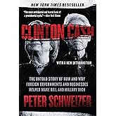 Clinton Cash: The Untold Story of How and Why Foreign Governments and Businesses Helped Make Bill and Hillary Rich