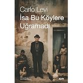 İsa Bu K&ouml;ylere Uğramadı