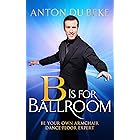 B is for Ballroom: Be Your Own Armchair Dancefloor Expert