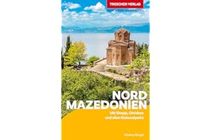 TRESCHER Reiseführer Nordmazedonien: Mit Skopje, Ohridsee und allen Nationalparks