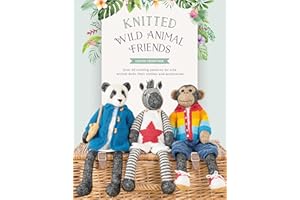 Knitted Wild Animal Friends: Over 40 Knitting Patterns for Wild Animal Dolls, Their Clothes and Accessories