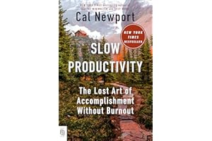 Slow Productivity: The Lost Art of Accomplishment Without Burnout
