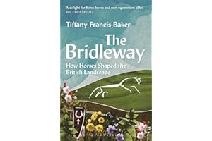 The Bridleway: How Horses Shaped the British Landscape – WINNER OF THE ELWYN HARTLEY-EDWARDS AWARD