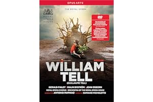 Gioachino Rossini: William Tell (Guillaume Tell) [Gerald Finley; Malin Byström; John Osborn; Antonio Pappano] [Opus Arte: OA1205D] [2017]