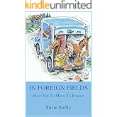 In Foreign Fields: How Not To Move To France