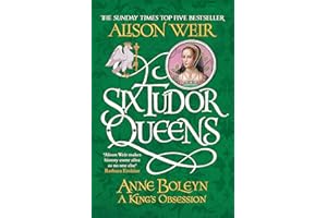 Six Tudor Queens: Anne Boleyn, A King's Obsession: Six Tudor Queens 2