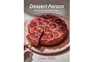Dessert Person: Recipes and Guidance for Baking with Confidence: Recipes and Guidance for Baking with Confidence: A Baking Book