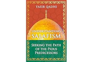 Understanding Salafism: Seeking the Path of the Pious Predecessors (Oneworld)