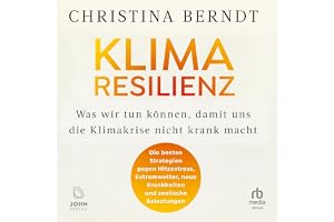 Klimaresilienz: Was wir tun können, damit uns die Klimakrise nicht krank macht