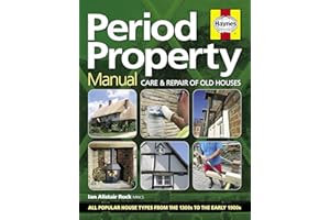 Period Property Manual (New Ed): Care & repair of old houses