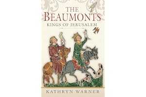 The Beaumonts: Kings of Jerusalem