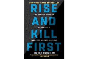 Rise and Kill First: The Secret History of Israel's Targeted Assassinations
