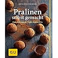 Pralinen selbst gemacht: Einfache Rezepte für Trüffel, Pralinen und Konfekt