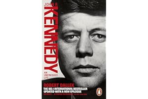 John F. Kennedy: An Unfinished Life 1917-1963