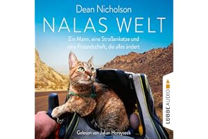 Nalas Welt: Ein Mann, eine Straßenkatze und eine Freundschaft, die alles ändert