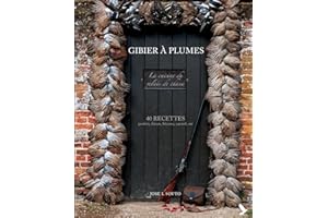Gibier à plume: 40 recettes de perdrix, faisan, bécasse, canard, oie