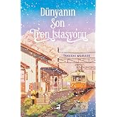 D&uuml;nyanın Son Tren İstasyonu