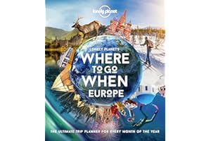 Lonely Planet Lonely Planet's Where To Go When Europe: 300+ Curated Month-by-Month Trip Recommendations for Culture, Adventure, Food & Wildlife