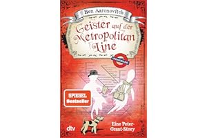 Geister auf der Metropolitan Line: Eine Peter-Grant-Story (Die Flüsse-von-London-Reihe (Peter Grant))