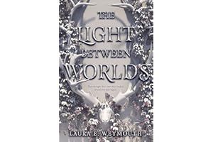 The Light Between Worlds: A Lyrical YA Fantasy About Sisters, Loss and Healing, and Finding Home in Post-WWII England