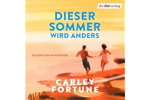 Dieser Sommer wird anders: Roman. Die neue knisternde Summer-Romance der Bestsellerautorin - Eine knisternde Summer-Romance v