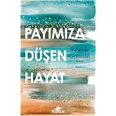 Payımıza D&uuml;şen Hayat