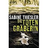 Die Totengräberin: Roman