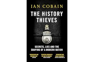 The History Thieves: Secrets, Lies and the Shaping of a Modern Nation