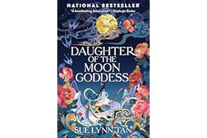 Daughter of the Moon Goddess: A Sweeping, Romantic Fantasy inspired by Mythology of Love, Betrayal, and Destiny―The First Book in the Celestial Kingdom Duology (Celestial Kingdom, 1)