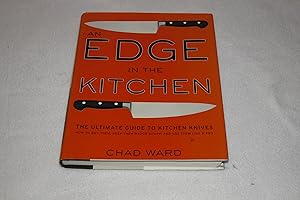 Edge in the Kitchen, An: The Ultimate Guide to Kitchen Knives―How to Buy Them, Keep Them Razor Sharp, and Use Them Like a Pro