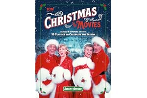 Christmas in the Movies (Revised & Expanded Edition): 35 Classics to Celebrate the Season (Turner Classic Movies)