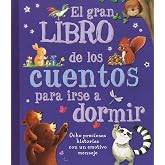 El gran libro de los cuentos para irse a dormir: 8 preciosas historias con un emotivo mensaje (Cuentos y ficci&oacute;n)