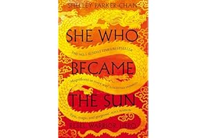 She Who Became the Sun: The Number One Sunday Times Bestselling Historical Fantasy: 1 (The Radiant Emperor, 1)