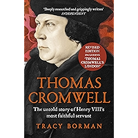 Thomas Cromwell: The untold story of Henry VIII's most faithful servant
