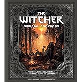 The Witcher Official Cookbook: Provisions, Fare, and Culinary Tales from Travels Across the Continent
