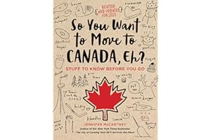 So You Want to Move to Canada, Eh?: Stuff to Know Before You Go