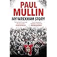 My Wrexham Story: The Inspirational Autobiography From The Beloved Football Hero
