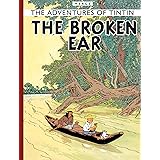 The Broken Ear: The Classic Children’s Illustrated Mystery Adventure Series (The Adventures of Tintin)