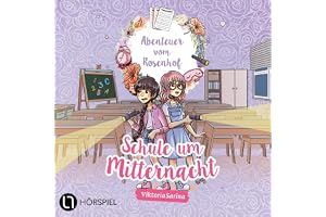 Schule um Mitternacht: Abenteuer vom Rosenhof, Folge 5