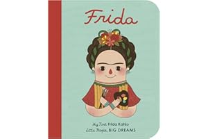 Frida Kahlo: My First Frida Kahlo: 2 (Little People, Big Dreams)