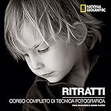 Ritratti. Corso completo di tecnica fotografica