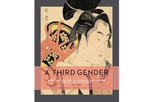 A Third Gender: Beautiful Youths in Japanese Edo-Period Prints and Paintings (1600-1868): Beautiful Youth in Japanese Edo-period Prints (1600-1868)