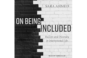 On Being Included: Racism and Diversity in Institutional Life
