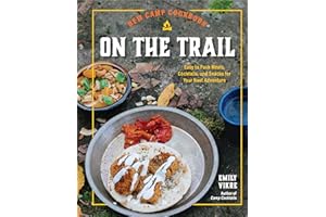New Camp Cookbook On the Trail: Easy-to-Pack Meals, Cocktails, and Snacks for Your Next Adventure (Great Outdoor Cooking)