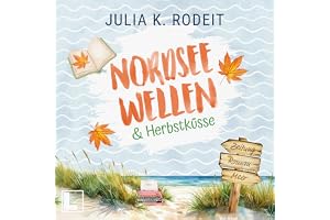 Nordseewellen und Herbstküsse: Nordseeliebe, Band 3