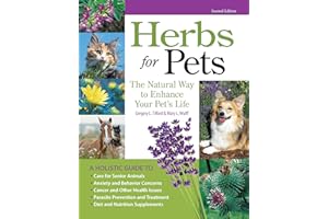 Herbs for Pets: The Natural Way to Enhance Your Pet's Life (CompanionHouse Books) A-Z Guide to Medicinal Plants, Holistic Recipes, and Nutritional Supplements for Dogs, Cats, Horses, Birds, and More